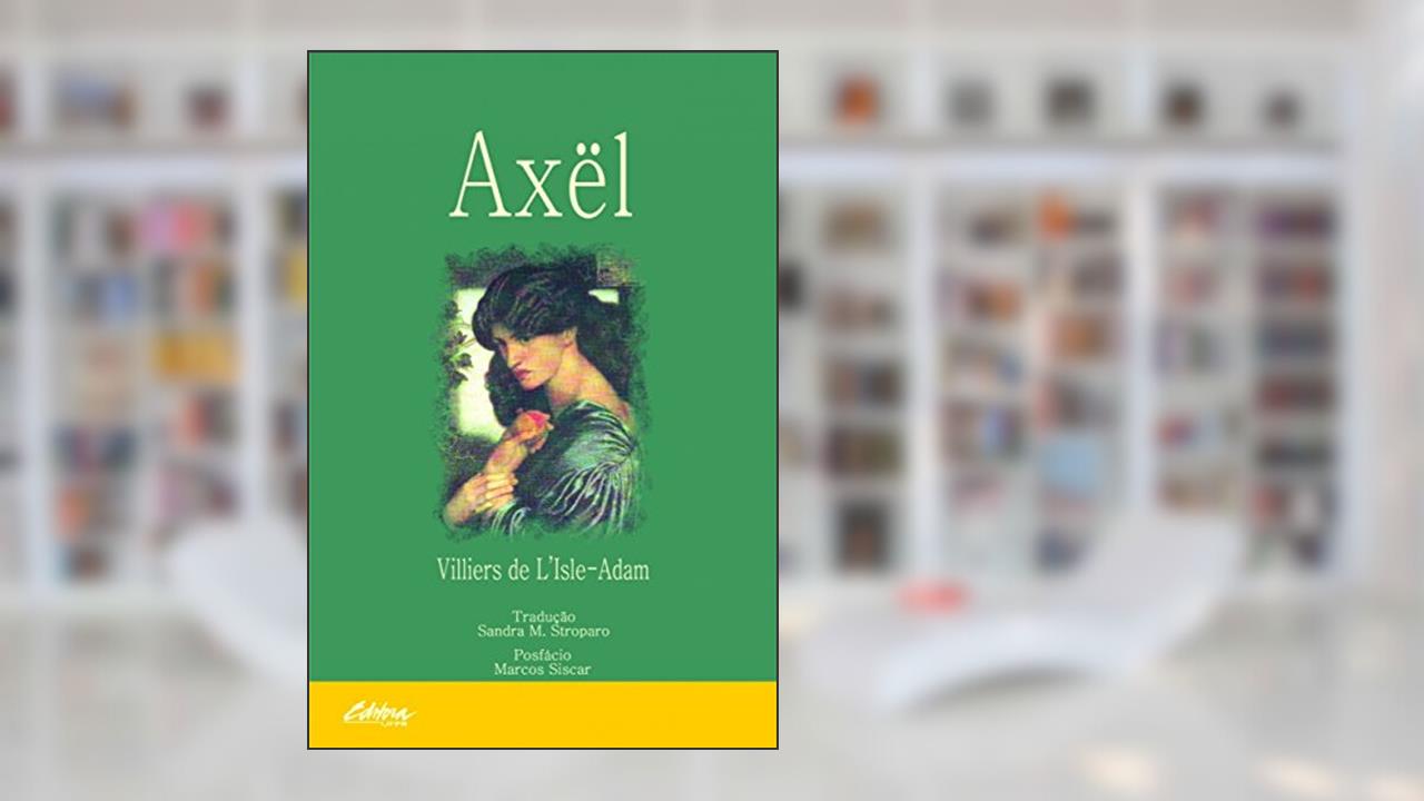 Axël, do autor Villiers de L'Isle-Adam