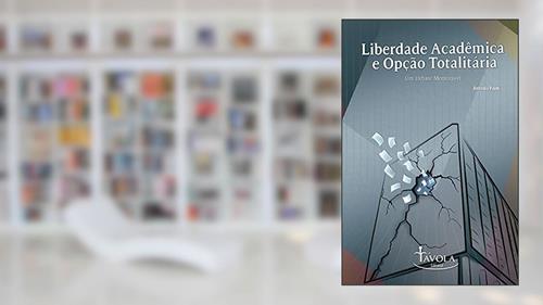 Capa de Liberdade Acadêmica e Opção Totalitária - Um Debate Memorável, do autor Antonio Paim