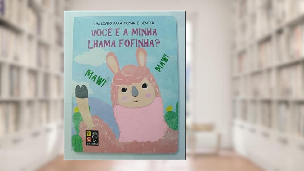 Toque e Sinta - Voce e a Minha Lhama Fofinha?, do autor Pé Da Letra