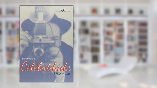Capa de Breve História da Celebridade, do autor Fred Inglis