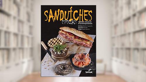 Capa de Sanduiches especiais: Receitas clássicas e contemporâneas, do autor Vinicius Felipe Soave Vianna Eduardo Mandel