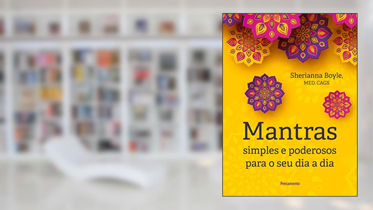 Mantras Simples e Poderosos Para o seu dia a dia, do autor Sherianna Boyle