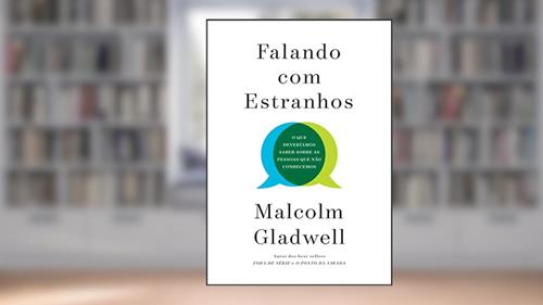 Capa de Falando com estranhos: O que deveríamos saber sobre as pessoas que não conhecemos, do autor Malcolm Gladwell