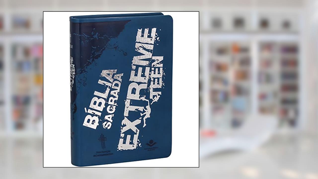 Bíblia Extreme Teen para Jovens e Adolescentes: Nova Tradução na Linguagem de Hoje (NTLH), do autor Sociedade Bíblica do Brasil