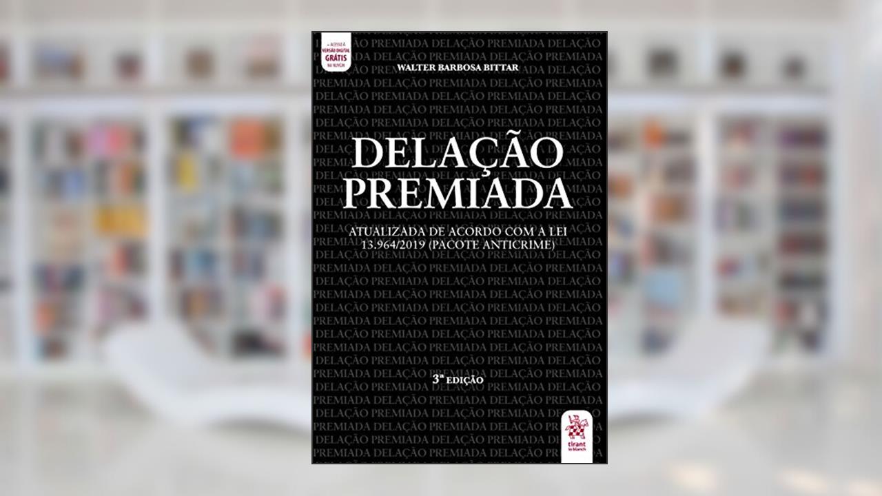 Delação Premiada: Atualizada de Acordo com a lei 13.964/2019, do autor Walter Barbosa Bittar