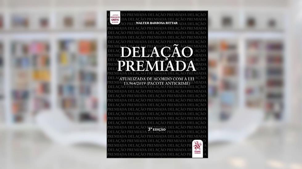 Delação Premiada: Atualizada de Acordo com a lei 13.964/2019, do autor Walter Barbosa Bittar