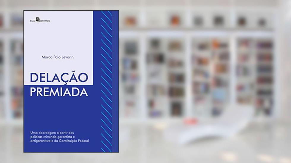 Delação Premiada, do autor Marco Polo Levorin