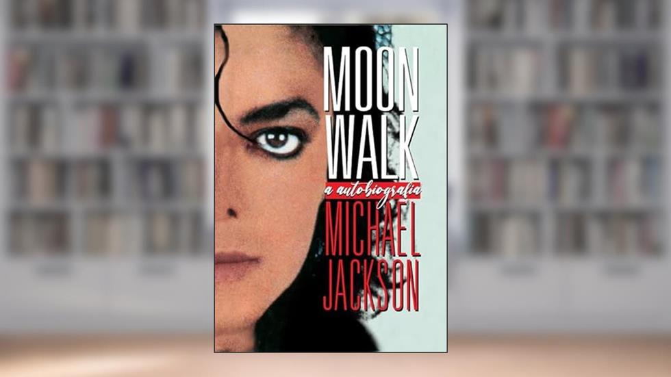 Moonwalk: A Autobiografia de Michael Jackson, do autor Michael Jackson