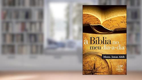 Capa de A Bíblia no Meu Dia-a-Dia, do autor Jonas Abib