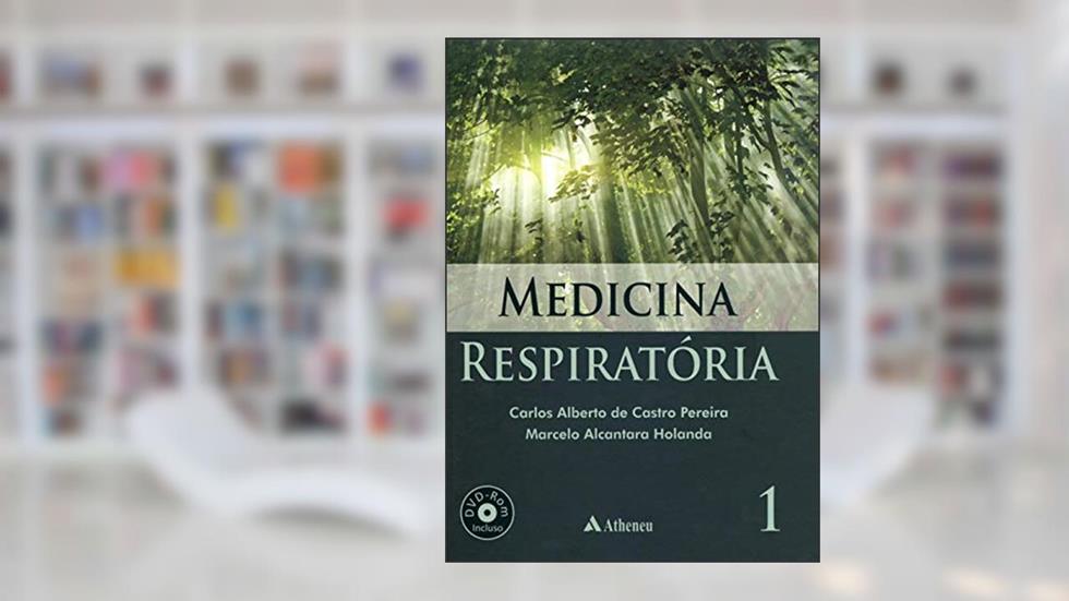 Medicina Respiratória, do autor Carlos Alberto de Castro Pereira; Marcelo Alcantara Holanda