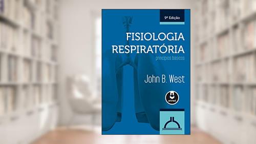 Capa de Fisiologia Respiratória: Princípios Básicos, do autor John B. West