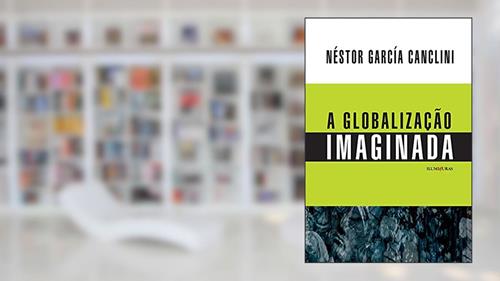 Capa de Globalização Imaginada, do autor Néstor García Canclini