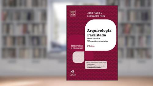Capa de Arquivologia Facilitada - Série Provas e Concursos, do autor Leonardo Reis; João Tiago Santos