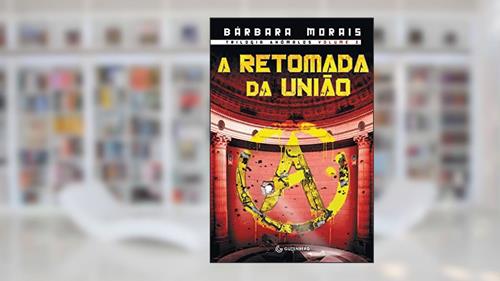 Capa de A retomada da União: Volume 3, do autor Bárbara Morais