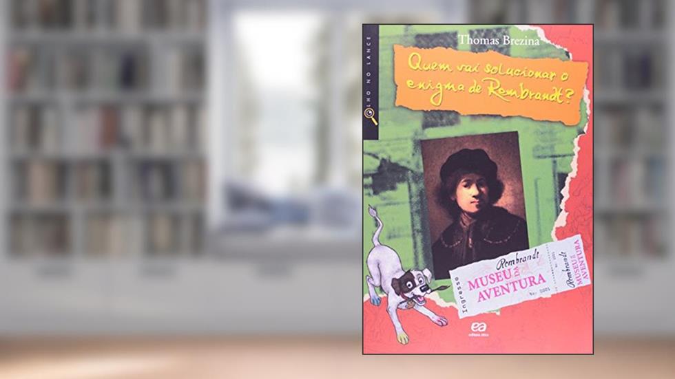 Quem Vai Solucionar o Enigma de Rembrandt?, do autor Thomas Brezina