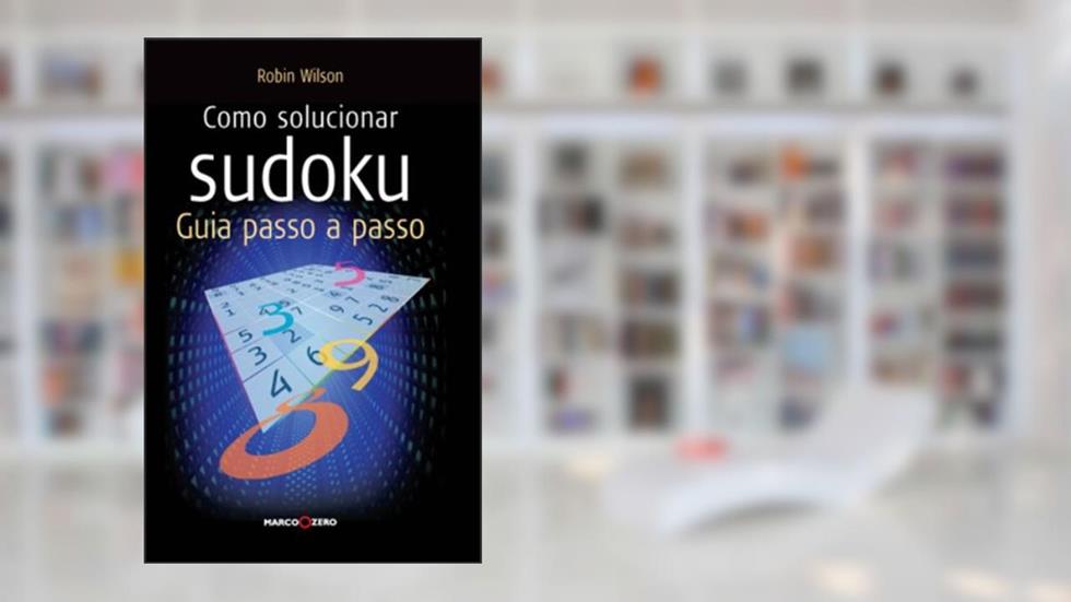 Como Solucionar Sudoku, do autor Robin Wilson