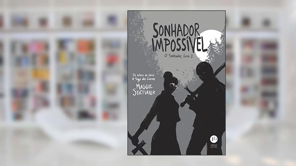 Sonhador impossível (Vol. 2 O Sonhador), do autor Maggie Stiefvater