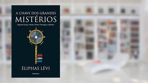 Capa de A Chave dos Grandes Mistérios, do autor Éliphas Lévi