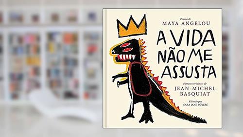 Capa de A vida não me assusta, do autor Maya Angelou