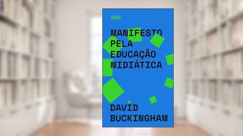 Manifesto pela educação midiática, do autor David Buckingham