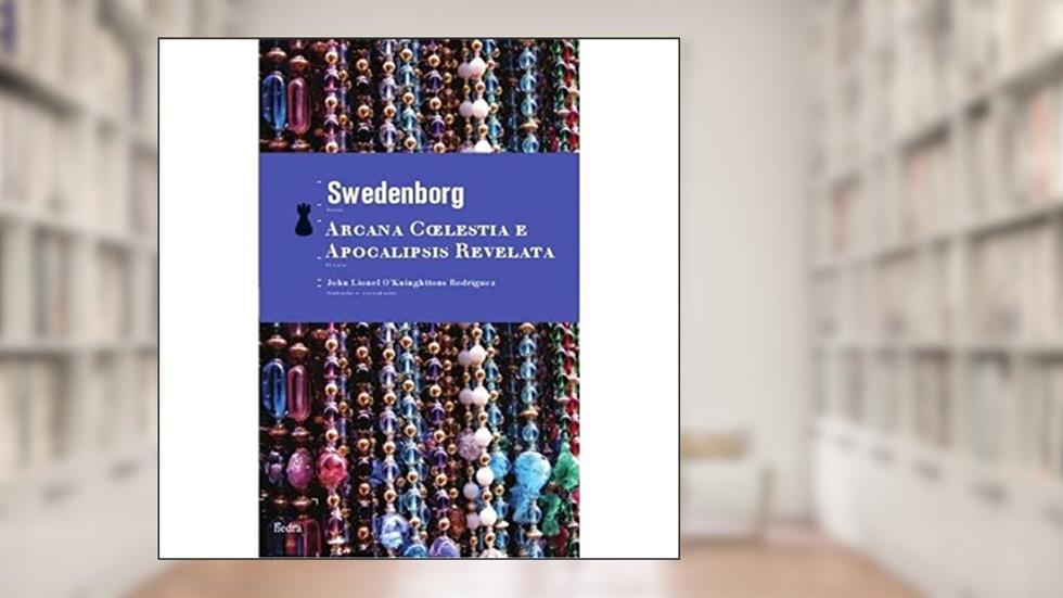 Arcana coelestia e Apocalipsis revelata, do autor Emanuel Swedenborg