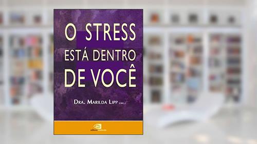 Capa de O stress está dentro de você, do autor Marilda Lipp