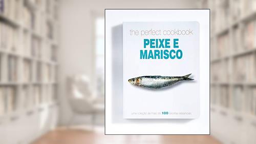 Capa de The Perfect Cookbook Peixe e Marisco, do autor Caracter