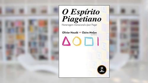 Capa de O Espirito Piagetiano: Homenagem Internacional a Jean Piaget, do autor Olivier Houde