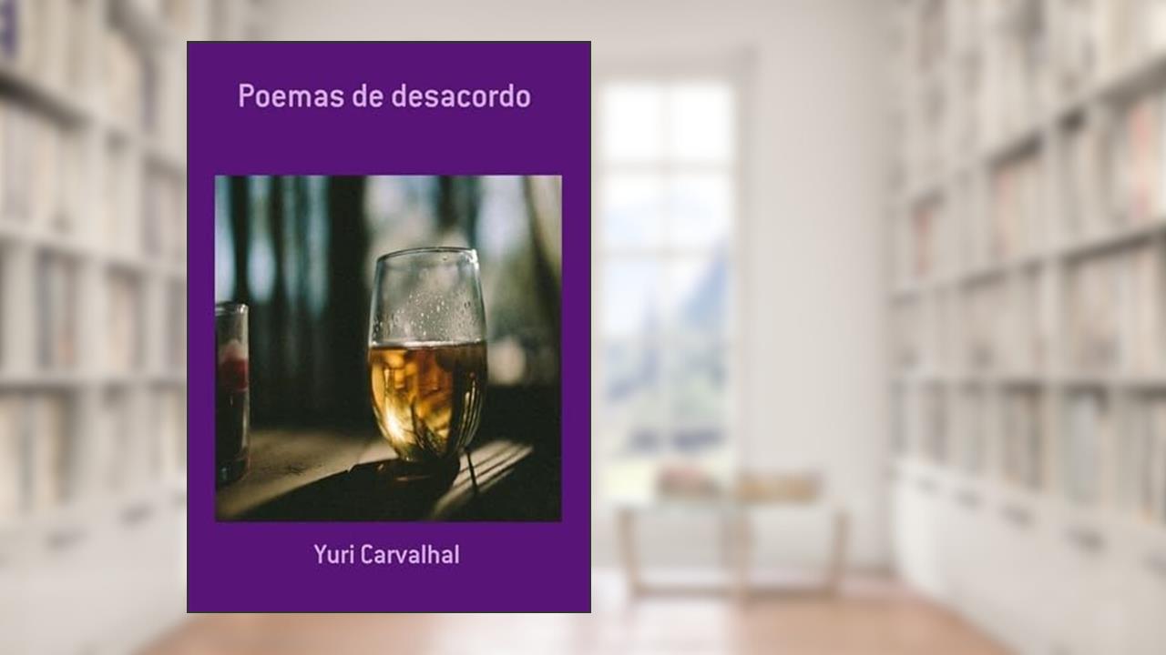 Poemas de Desacordo, do autor Yuri Carvalhal