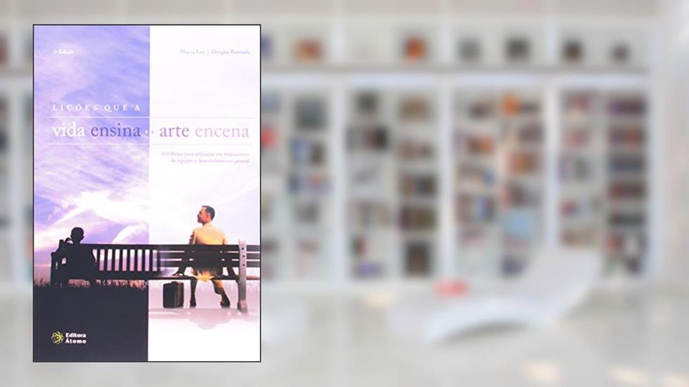 Lições que a Vida Ensina e a Arte Encena, do autor Marcia Luz; Douglas Peternela