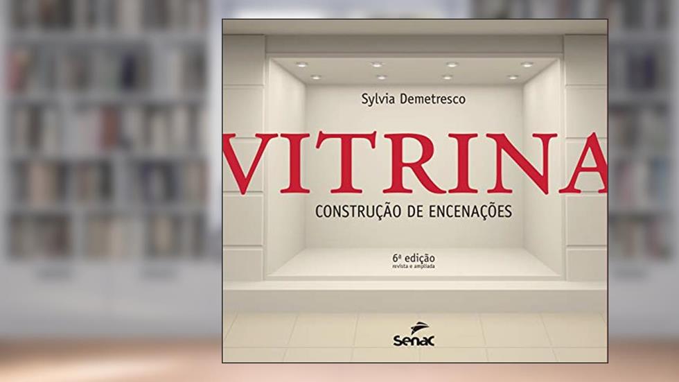 Vitrina: Construção de encenações, do autor Sylvia Demetresco