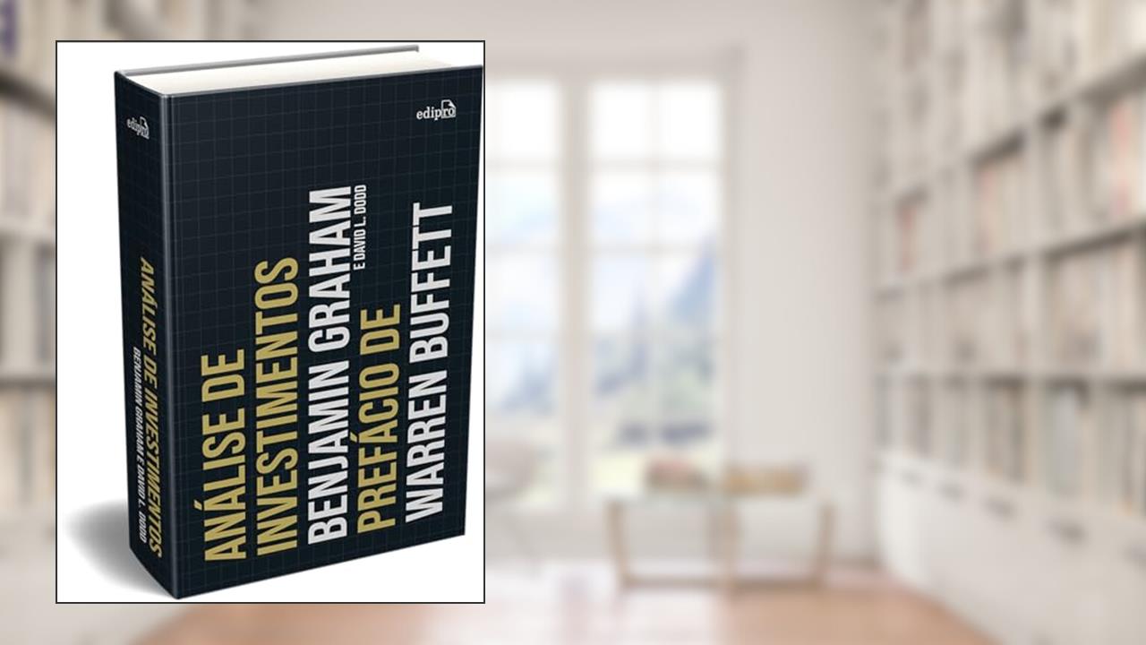 Análise de investimentos, do autor Benjamin Graham; David L. Dodd