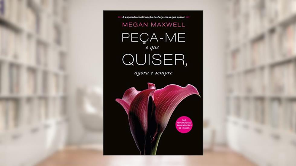 Peça-me o que quiser, agora e sempre, do autor Megan Maxwell