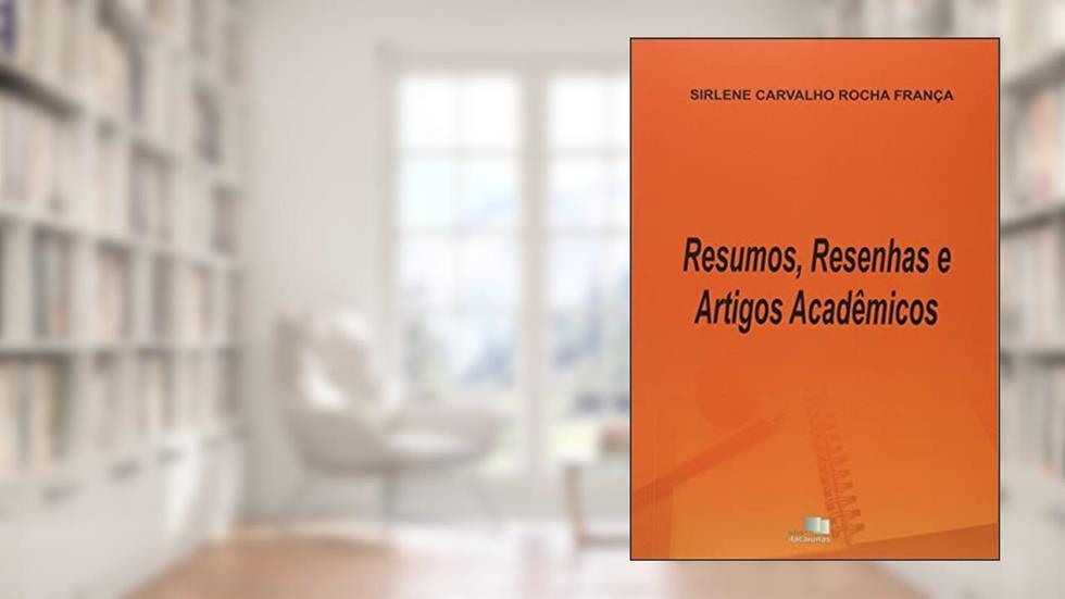 Resenhas, resumos e artigos acadêmicos, do autor Sirlene Carvalho Rocha França
