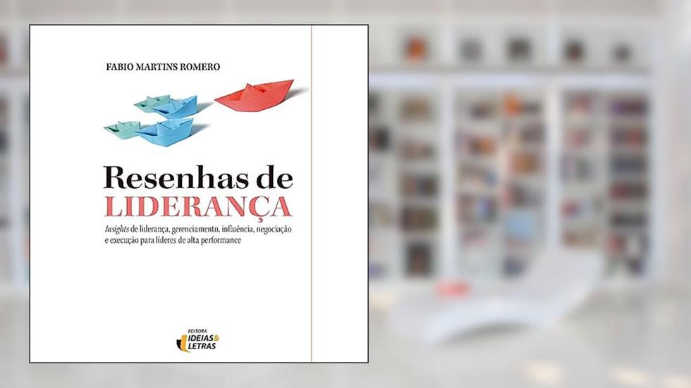 Resenhas de Liderança, do autor Fabio Martins Romero