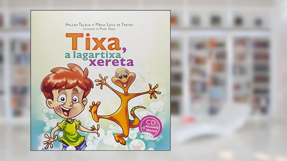 Tixa, a Lagartixa Xereta, do autor Hellen Palácio