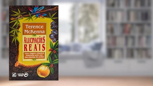 Capa de Alucinaçoes Reais, do autor Terence Mckenna