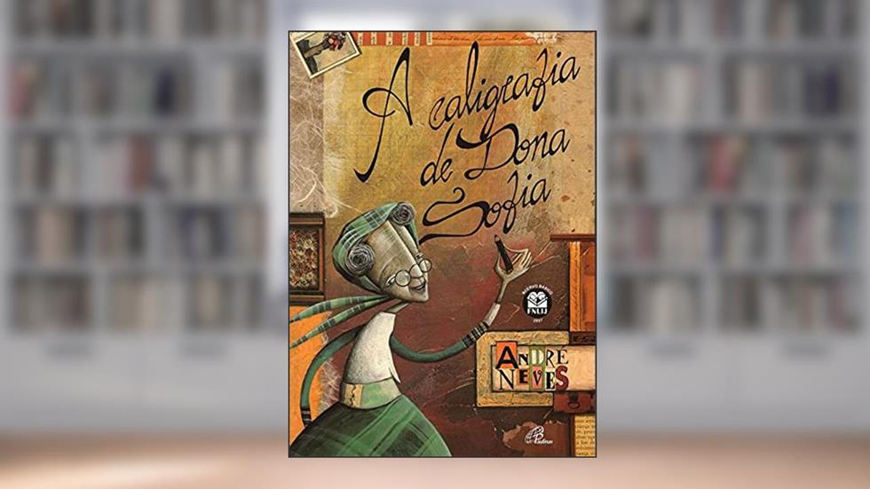 A caligrafia de dona Sofia, do autor André Neves