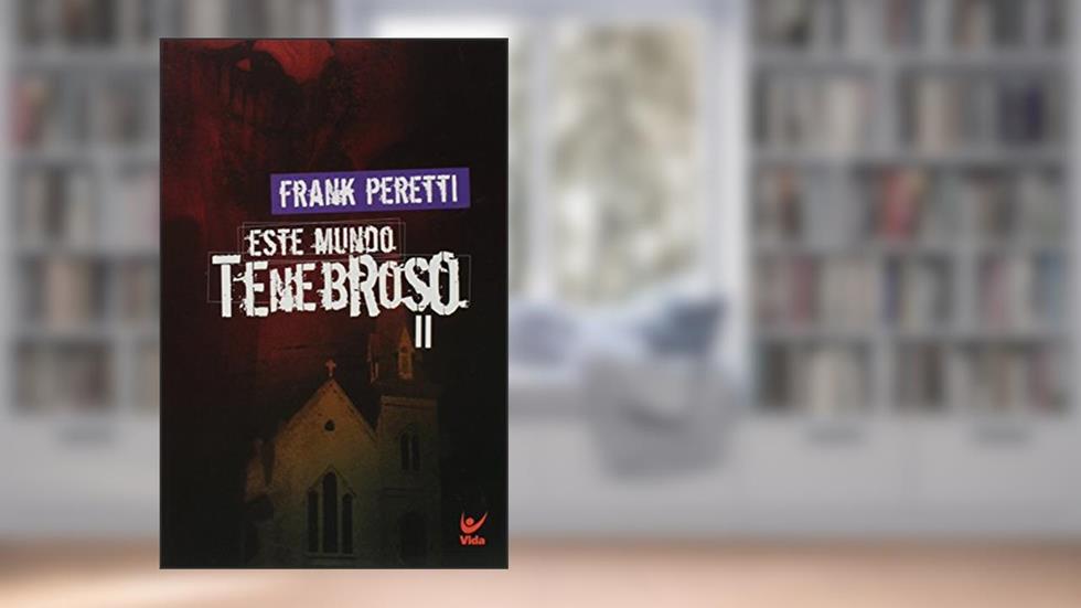 Este Mundo Tenebroso - Volume 2, do autor Frank Peretti