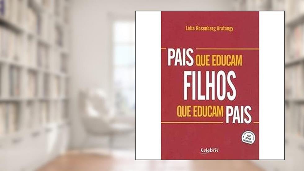 Pais que Educam Filhos que Educam Pais, do autor Lidia Rosenberg Aratangy