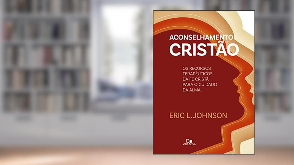 Aconselhamento Cristão (johnson), do autor Eric L. Johnson