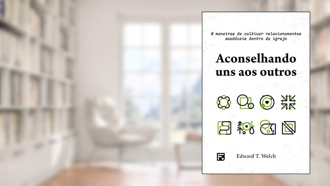 Aconselhando uns aos outros, do autor Edward T. Welch