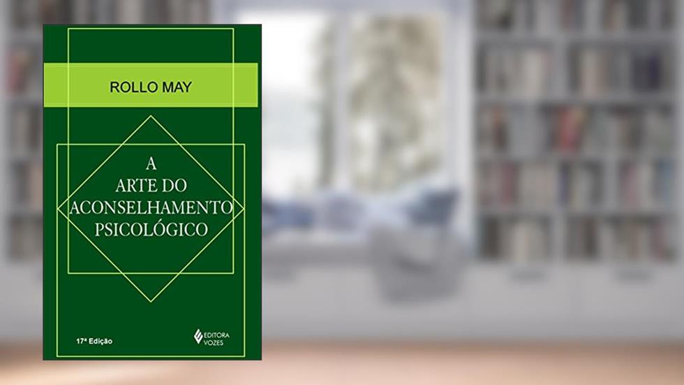 Arte do aconselhamento psicológico, do autor Rollo May