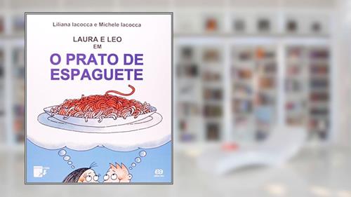 Capa de O Prato de Espaguete, do autor Michele Iacocca; Liliana Iacocca