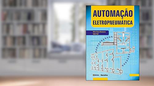 Capa de Automação eletropneumática, do autor Celso de Araújo / Eduardo Cesar Alves Cruz / Nelso Gauze Bonacorso / Salomão Choueri Júnior / Valdir Noll