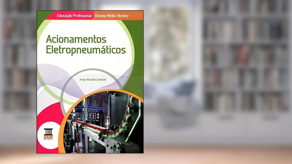 Acionamentos Eletropneumáticos, do autor Jorge Assade Leludak