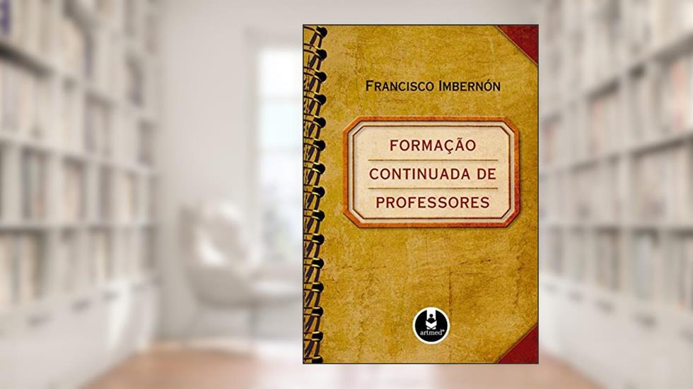 Formação Continuada de Professores, do autor Francisco Imbernon