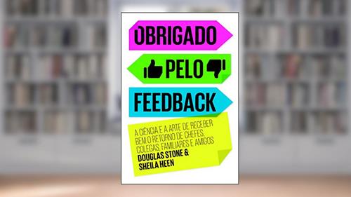 Capa de Obrigado pelo feedback, do autor Sheila Heen; Douglas Stone