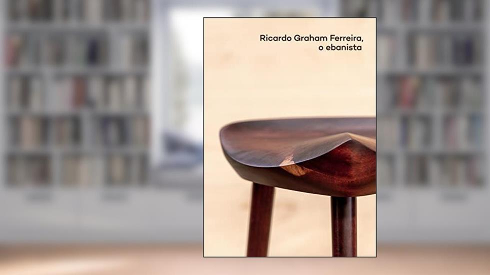 Ricardo Graham Ferreira: O Ebanista, do autor Bruno Simoes