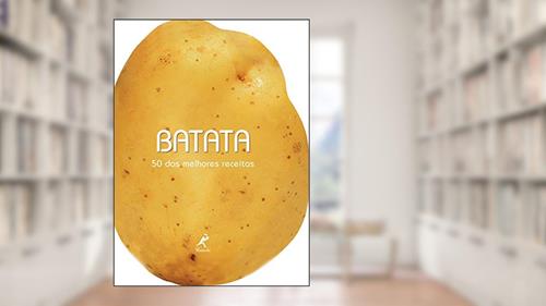 Capa de Batata: 50 das melhores receitas, do autor Academia Barilla (Instituição)
